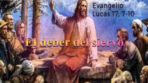 "El deber del siervo." _ Lucas 17: 7 al 10 - Devocional