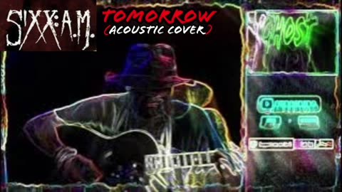 Tomorrow (SIXX A.M. Acoustic Cover)- Bad Dad Tarot/Ghost of Bad Dad