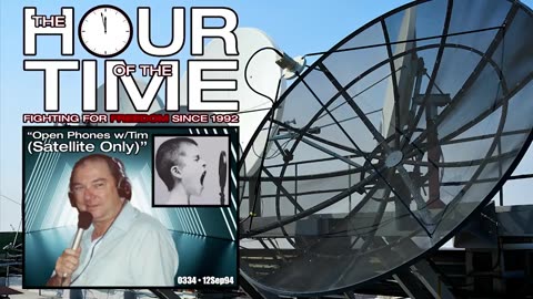 The HOUR of the TIME #0334 Open Phones With Tim (Satellite Only)
