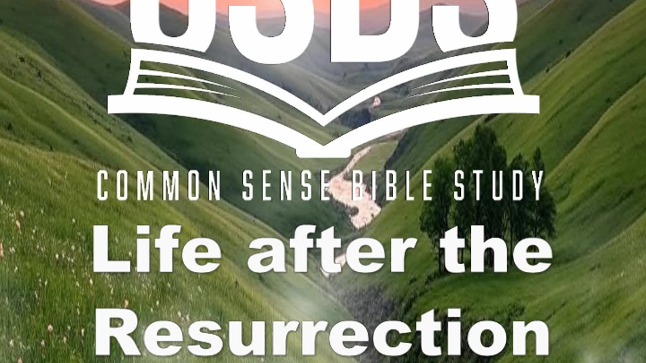 Life after the Resurrection #Afterlife #biblestudy