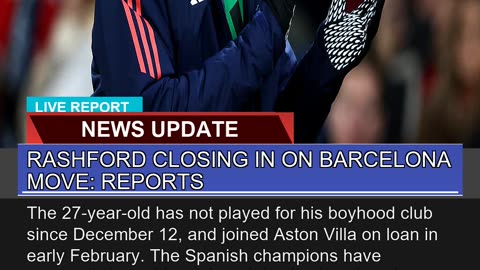 Rashford Closing in on Barcelona Move Reports