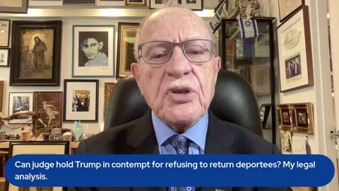 Dershowitz Predicts Threat To Appoint Prosecutor Over MS-13 Deportation Flights 'Won't Stand'