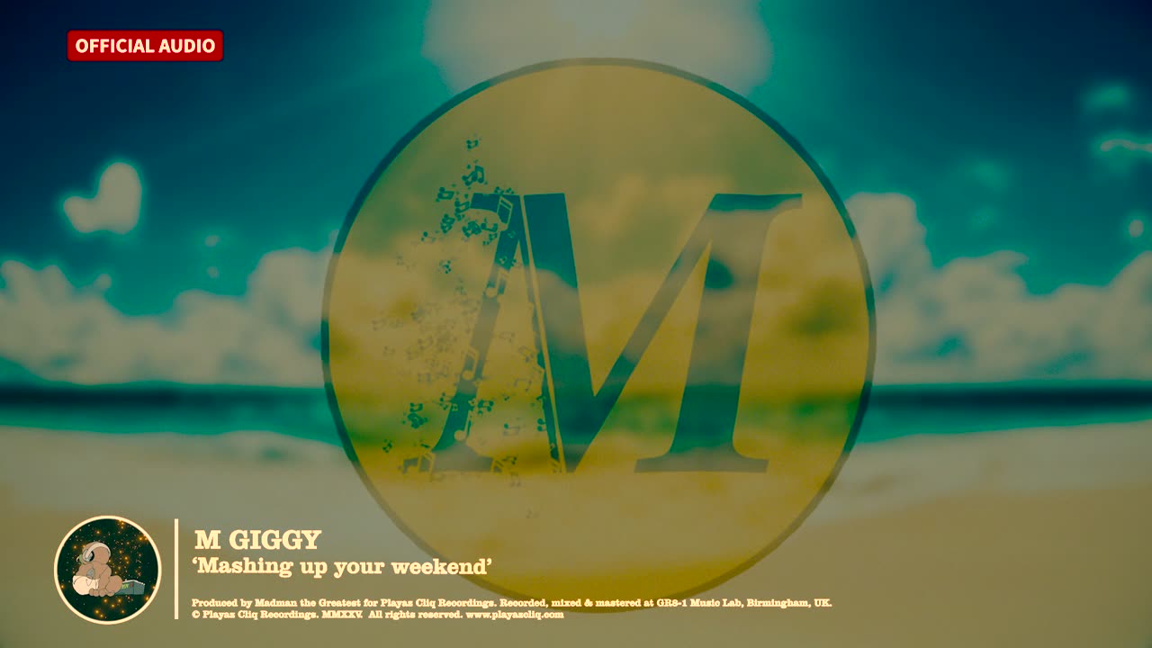 M Giggy - Mashing Up Your Weekend (Official Audio)