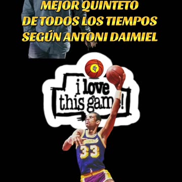 MEJOR QUINTETO DE TODOS LOS TIEMPOS SEGÚN ANTONI DAIMIEL!! ¿HARÍAIS ALGÚN CAMBIO?
