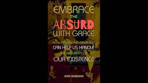 Embrace the Absurd with Grace - Audiobook Full - John Morrison
