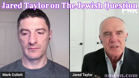 Jared Taylor on The Jewish Question - long