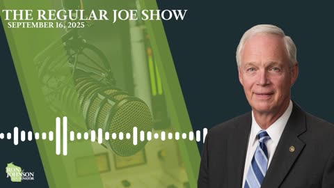 Sen. Johnson on The Regular Joe Show 9.16.25