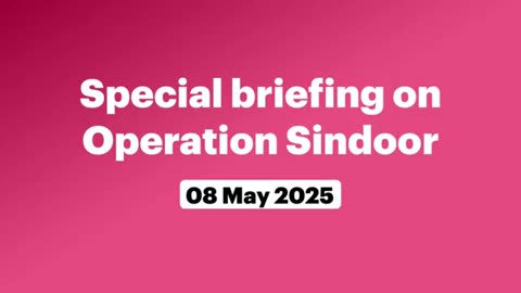 Special briefing on Operation Sindoor (May 08, 2025)