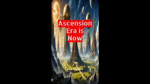 Ascension Era is Now.