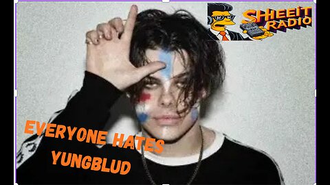 Everyone Hates YUNGBLUD