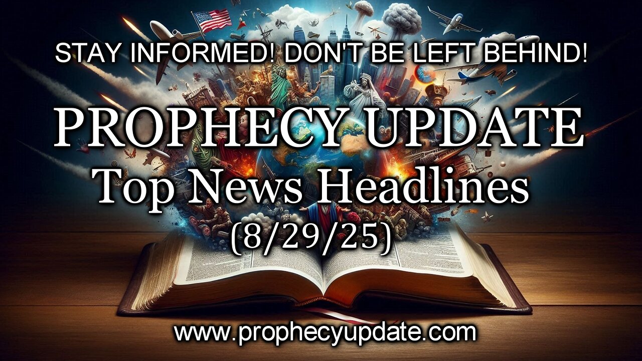 Prophecy Update Top News Headlines - (8/29/25)