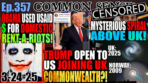 Ep.357 Troll or Truth?: Trump Open To Idea Of US Joining British Commonwealth? Obama Used USAID Money For Domestic Rent-A-Riots! Spiral In The Sky Over UK! US Halts Funding Australian Universities, Maduro Accused of Leading Tren De Aragua!