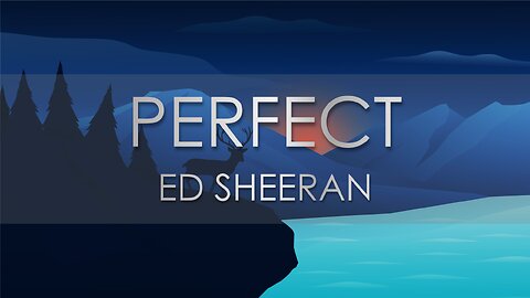 Ed Sheeran - Perfect (Lyric Video)