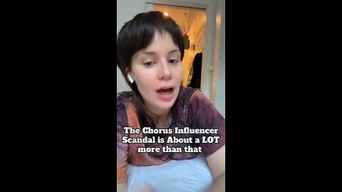 The Chorus Influencer Scandal is Not Just About Chorus