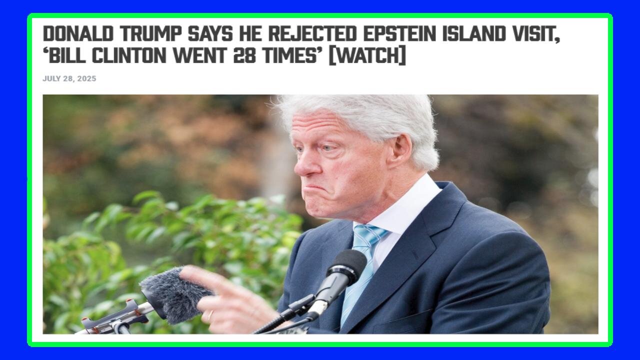 7/30/2025 - Clinton Went to Epstein Island 28 Times
