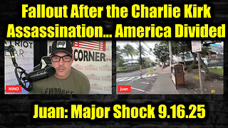 9.16.25 - Fallout After the Charlie Kirk Assassination... America Divided