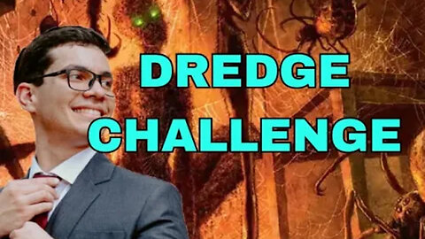 Dredge Week 5: Dredge Challenge!