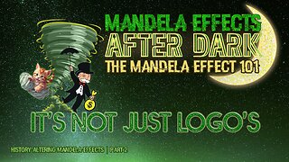 #mandelaeffects After Dark | Mandela Effect 101 | PT. 2 | ALTERED HISTORY MANDELA EFFECTS