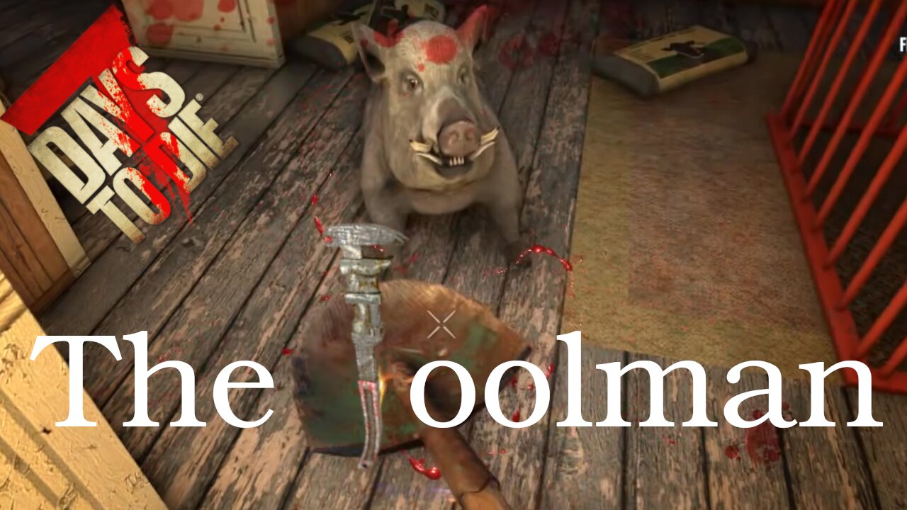 A Very Boar-ing Episode ~ 7DtD The ToolMan ep. 16