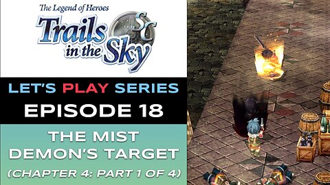 The Legend of Heroes: Trails in the Sky SC (Steam) - Ep 18/48 - Let’s Play Series - Full Gameplay