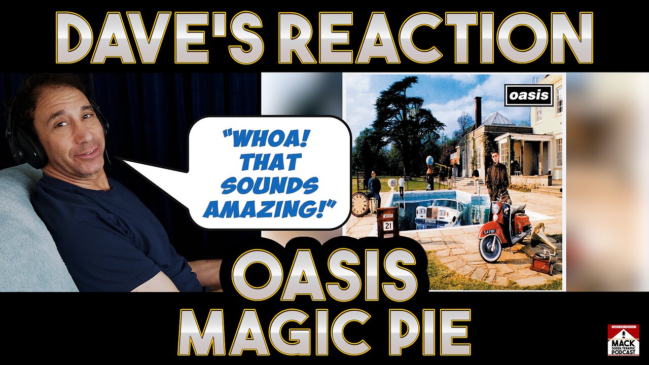 Dave's Reaction: Oasis — Magic Pie