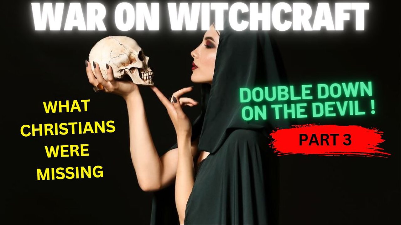 War on Witchcraft! Double Down on the Devil Part 3