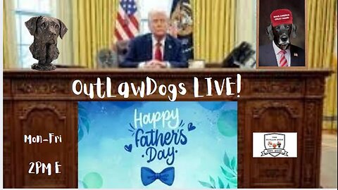 OutLawDogs LIVE! Ep. 52- Father's Day & Army Parade Highlights!