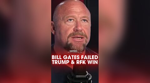 Alex Jones: Bill Gates Tried To Stop Trump & Robert Kennedy's Victories - 5/8/25