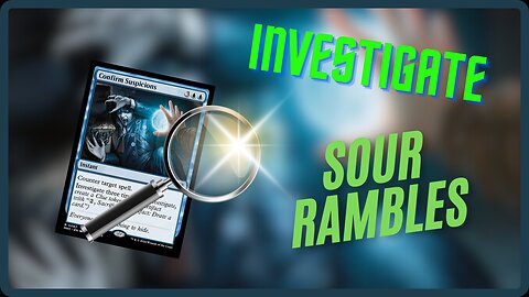 INVESTIGATE || Sour Rambles