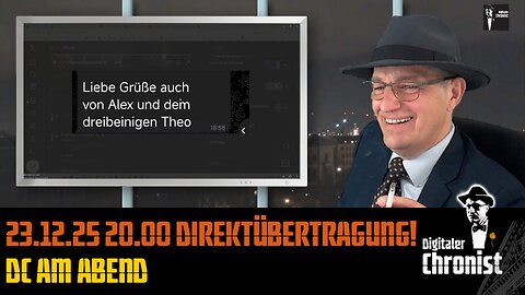 Aufzeichnung vom 23.12.25 Direktübertragung! DC am Abend