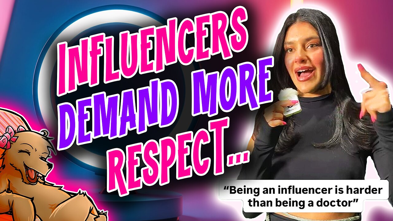 INFLUENCERS SAY THEIR JOB IS HARD WORK & DEMAND MORE RESPECT!!