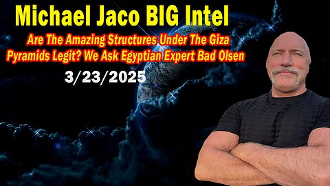 Michael Jaco BIG Intel Mar 23: "Breaking News By Michael Jaco & Brad Olsen"