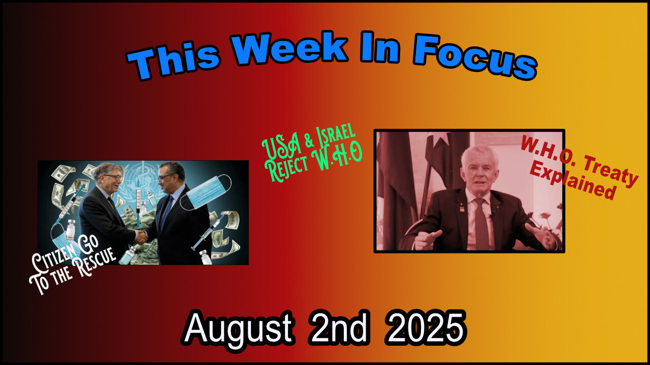 This Week At The Bridge Part 2 of 2 - Citizen GO and the W.H.O. Treaty