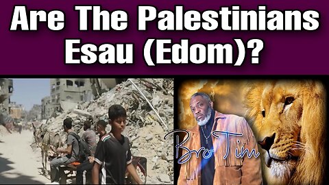 Are The Palestinians Esau (Edom)?