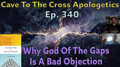 Why God Of The Gaps Is A Bad Objection - Ep.340 - Methodological Naturalism - Part 2