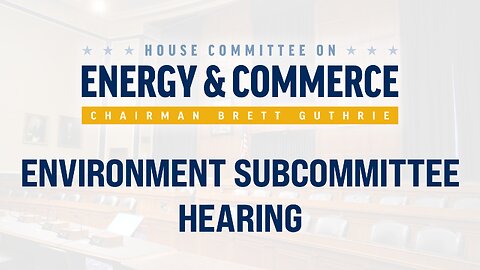 Environment Hearing: The Fiscal Year 2026 Environmental Protection Agency Budget