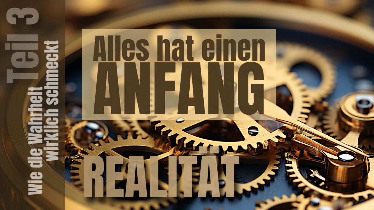 Realität - Teil 3 - Alles hat einen Anfang