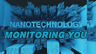 Nanotechnology is Monitoring You - KILLUMINATI13420