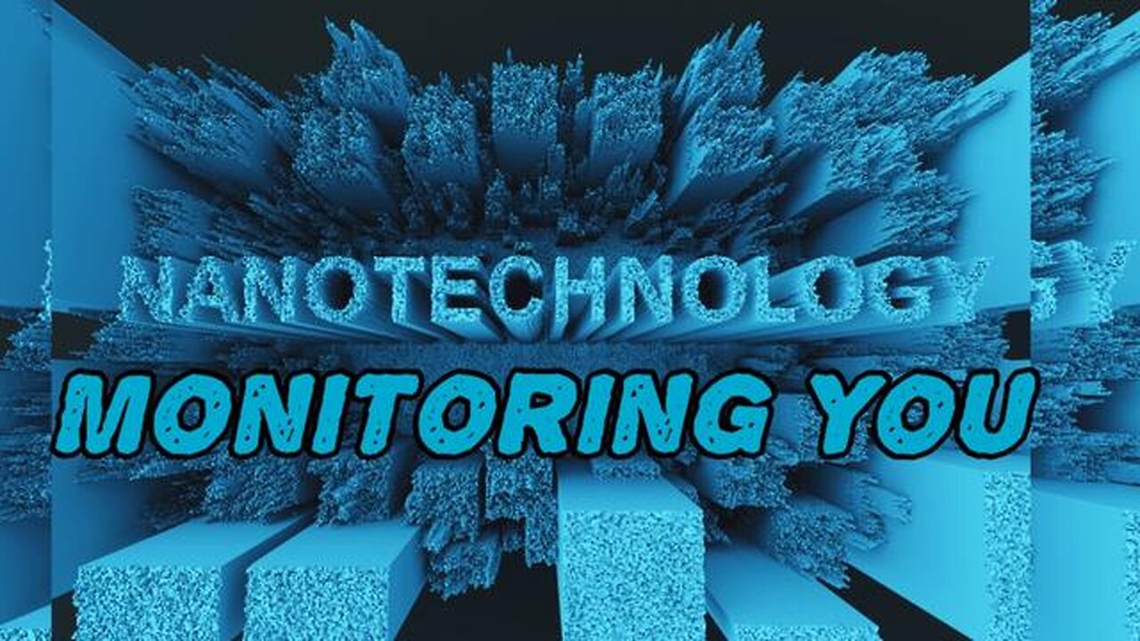 Nanotechnology is Monitoring You - KILLUMINATI13420
