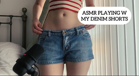 ASMR PLAYING WITH MY LOW RISE DENIM SHORTS (taping, scratching, zips etc.) 