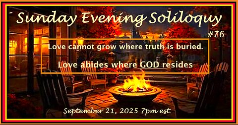 Sunday Evening Soliloquy ~ #76