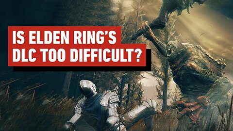 Is Elden Ring - Shadow of the Erdtree Too Difficult_