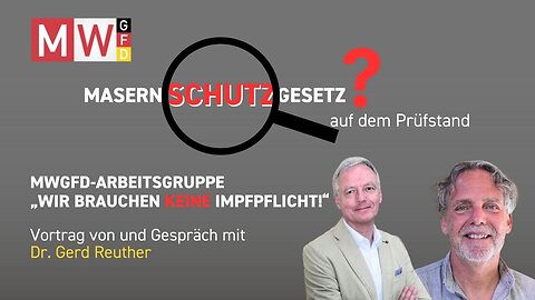 Das Masernschutzgesetz auf dem Prüfstand – „Hauptsache Masernpanik?“ Dr. med. Gerd Reuther