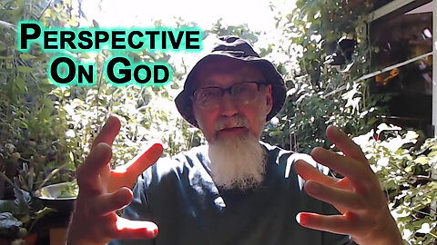 Perspective On God From a Timeless Spiritual Being Occupying This Matter Based Existence