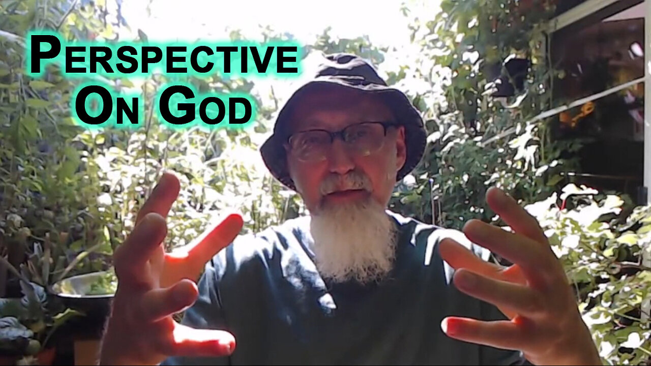 Perspective On God From a Timeless Spiritual Being Occupying This Matter Based Existence