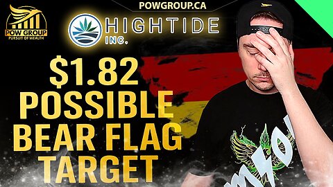High Tide Opens 1st Canna Cabana Store in Germany & HITI $1.82 Potential Bear Flag Target