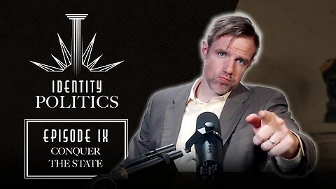 Identity Politics (Ep. 9): Conquer the State (w/ Josh Neal)
