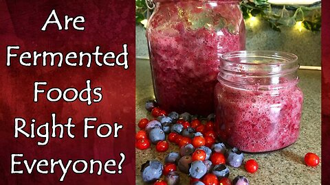 Are Fermented Foods Right For Everyone?