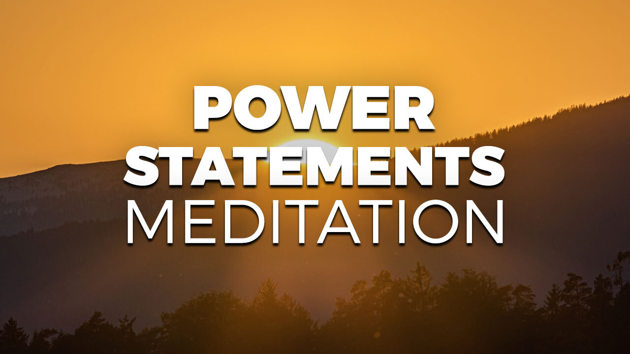 Power Statements Meditation: Reprogram Your Inner Narrative