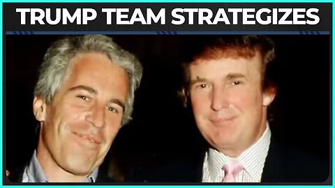 REPORT: Trump Team Is SCRAMBLING To Work Out Epstein Strategy